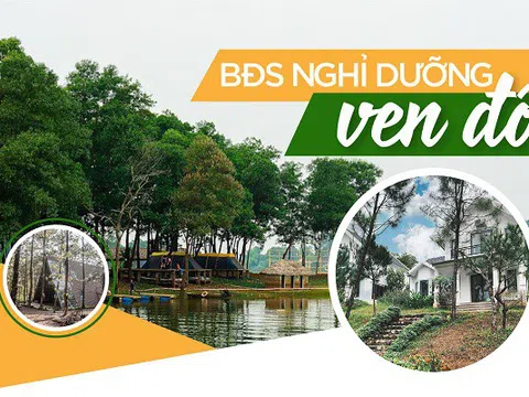 BĐS nghỉ dưỡng ven đô: Mỏ vàng chưa được khai phá