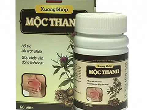 Bộ Y tế cảnh báo sản phẩm Xương khớp Mộc Thanh quảng cáo lừa dối người tiêu dùng